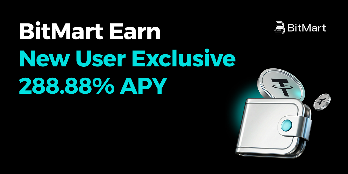 BitMart Earn · New User Exclusive 288.88% APY